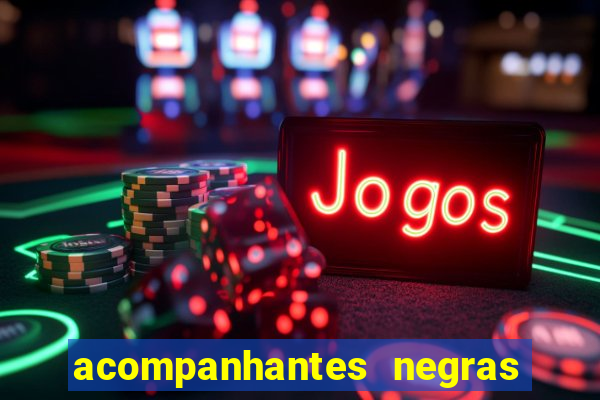 acompanhantes negras em santos